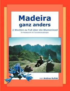 Madeira ganz anders di Andrea Kullak edito da Books on Demand