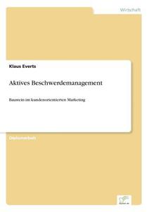 Aktives Beschwerdemanagement di Klaus Everts edito da Diplom.de