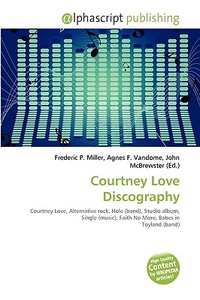 Courtney Love Discography edito da Vdm Publishing House