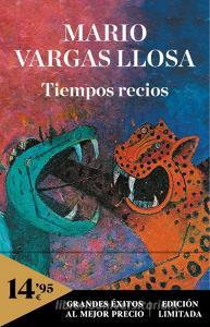 Tiempos recios di Mario Vargas Llosa edito da DEBOLSILLO