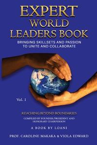 Expert World Leaders: Reaching Beyond Boundaries Volume One di Caroline Makaka, Viola Edward edito da CROSS SEAS PR