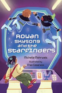 Rowan Skysong And The Starfinders di Michelle Mohrweis edito da HarperCollins Publishers