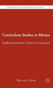 Curriculum Studies in Mexico di William F. Pinar edito da Palgrave Macmillan