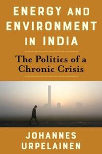 Energy And Environment In India di Johannes Urpelainen edito da Columbia University Press