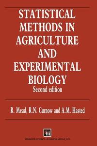 Statistical Methods in Agriculture and Experimental Biology, Second Edition di R. Mead, Roger Mead, Robert N. Curnow edito da CRC Press