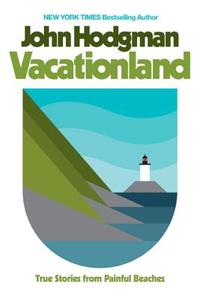 Vacationland di John Hodgman edito da Penguin Putnam Inc