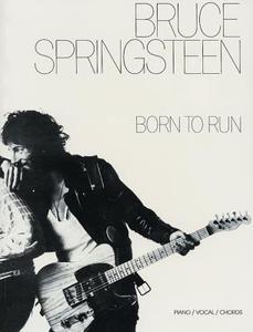 Bruce Springsteen -- Born to Run: Piano/Vocal/Chords di Bruce Springsteen edito da WARNER BROTHERS PUBN
