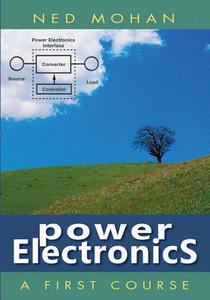Power Electronics di Ned Mohan edito da John Wiley & Sons Inc