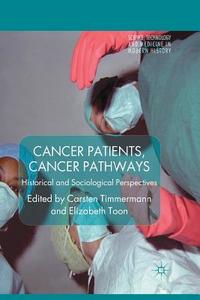 Cancer Patients, Cancer Pathways edito da Palgrave Macmillan UK