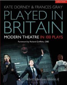 Played in Britain di Kate Dorney, Frances Gray edito da Bloomsbury Publishing PLC