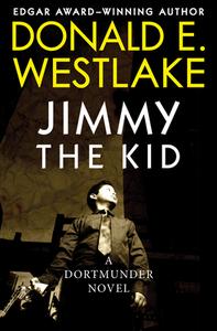 Jimmy the Kid di Donald E. Westlake edito da MYSTERIOUS PR.COM/OPEN ROAD