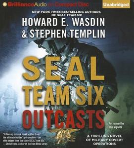 Seal Team Six Outcasts di Howard E. Wasdin, Stephen Templin edito da Brilliance Corporation