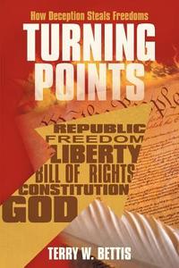 Turning Points di Terry W. Bettis edito da AuthorHouse