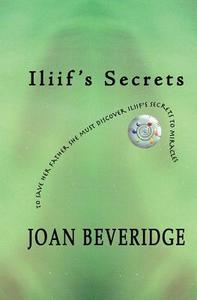 Iliif's Secrets di Joan Beveridge edito da Createspace