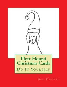 Plott Hound Christmas Cards: Do It Yourself di Gail Forsyth edito da Createspace