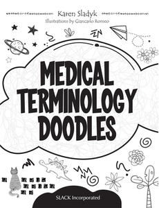 Medical Terminology Doodles di Karen Sladyk edito da Slack Incorporated