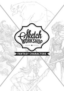Sketch Workshop: Fantasy Characters di 3dtotal Publishing edito da 3DTotal Publishing