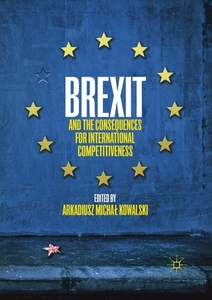 Brexit And The Consequences For International Competitiveness edito da Palgrave Macmillan