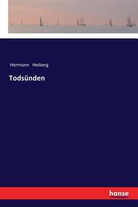 Todsünden di Hermann Heiberg edito da hansebooks