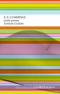 erotic poems. Erotische Gedichte di E. E. Cummings edito da Beck C. H.
