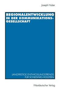 Regionalentwicklung in der Kommunikationsgesellschaft edito da VS Verlag für Sozialwissenschaften