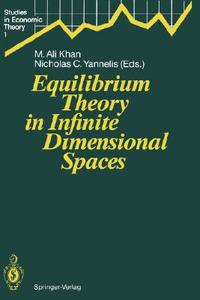 Equilibrium Theory in Infinite Dimensional Spaces edito da Springer Berlin Heidelberg