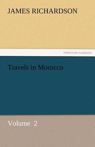 Travels in Morocco di James Richardson edito da tredition GmbH
