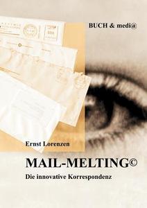 Mail - Melting di Ernst Lorenzen edito da Buch & Media GmbH