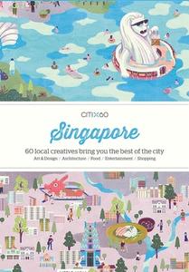 Citix60: Singapore: 60 Creatives Show You the Best of the City di Viction Workshop edito da VICTIONARY