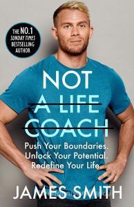 Not A Life Coach di James Smith edito da Harpercollins Publishers