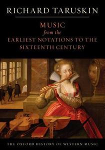 The Oxford History of Western Music: Music from the Earliest Notations to the Sixteenth Century di Richard (Professor of musicology Taruskin edito da Oxford University Press Inc