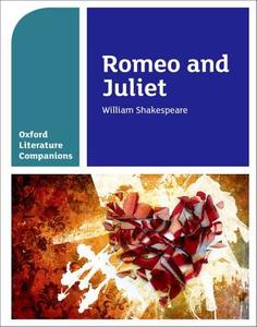 Oxford Literature Companions: Romeo and Juliet di Annie Fox edito da OUP Oxford