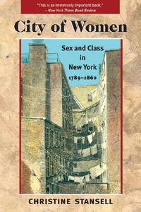 City of Women di Christine Stansell edito da University of Illinois Press