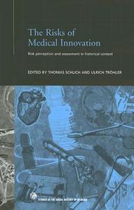 The Risks of Medical Innovation di Thomas Schlich edito da Routledge