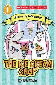 Scholastic Reader Level 1: The Ice Cream Shop: A Steve and Wessley Reader di M. H. Morris, Jennifer E. Morris, J. E. Morris edito da Scholastic Inc.