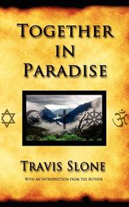 Together in Paradise di Travis R. Slone edito da ONE WORLD PUB