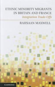 Ethnic Minority Migrants in Britain and France di Rahsaan Maxwell edito da Cambridge University Press