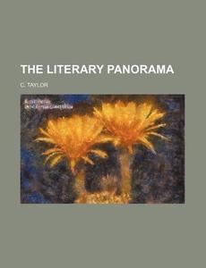 The Literary Panorama di C. Taylor edito da Rarebooksclub.com