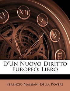D'un Nuovo Diritto Europeo: Libro di Terenzio Mamiani Della Rovere edito da Nabu Press