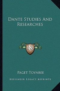 Dante Studies and Researches di Paget Toynbee edito da Kessinger Publishing