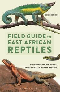 Field Guide To East African Reptiles di Steve Spawls, Kim Howell, Harald Hinkel, Michele Menegon edito da Bloomsbury Publishing PLC