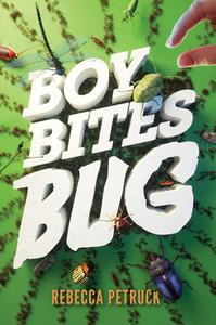 Boy Bites Bug di Rebecca Petruck edito da Abrams