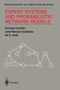 Expert Systems and Probabilistic Network Models di Enrique Castillo, Jose M. Gutierrez, Ali S. Hadi edito da Springer New York