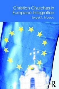 Christian Churches in European Integration di Sergei A. Mudrov edito da ROUTLEDGE