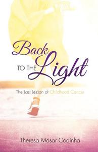 Back to the Light di Theresa Masar Codinha edito da XULON PR