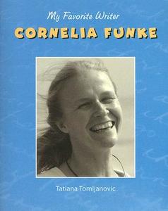 Cornelia Funke di Tatiana Tomljanovic edito da Av2 by Weigl