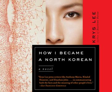 How I Became a North Korean di Krys Lee edito da Dreamscape Media