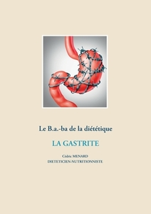 Le B.a.-ba diététique de la gastrite di Cédric Ménard edito da Books on Demand