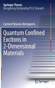 Quantum Confined Excitons in 2-Dimensional Materials di Carmen Palacios-Berraquero edito da Springer-Verlag GmbH