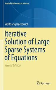 Iterative Solution of Large Sparse Systems of Equations di Wolfgang Hackbusch edito da Springer-Verlag GmbH